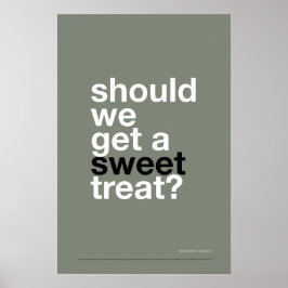 ZULLEN WE EEN ZOETE TRAKTATIE KOPEN? –Grappige Keu Poster