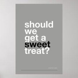 ZULLEN WE EEN ZOETE TRAKTATIE KRIJGEN? –Grappige K Poster