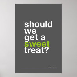 ZULLEN WE EEN ZOETE TRAKTATIE KRIJGEN? –Grappige K Poster