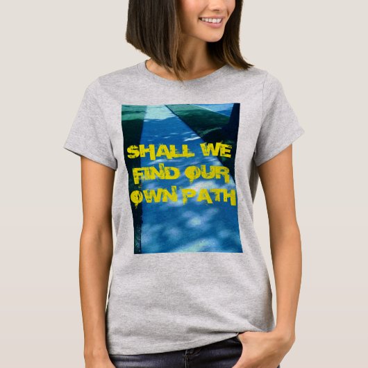 ZULLEN WE ONZE EIGEN WEG VINDEN T-SHIRT (Voorkant)