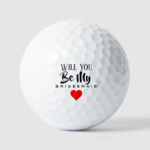 ZULT U MIJN BRIDESMAID GOLF BALLS ZIJN?
