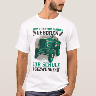 Zum Traktor fahren Zur Arbeit gezwungen T-shirt