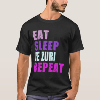 Zuri Eat Sleep Be Herhaal Zuri T-shirt