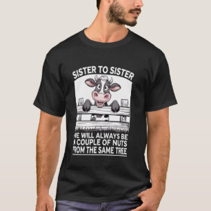 Zus aan Zus We zullen Altijd Een Stel Noten Zijn T-shirt