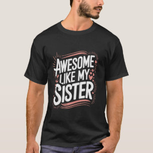 Zus Awesome Zoals Mijn Zus T-shirt