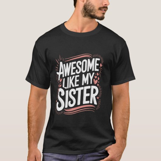 Zus Awesome Zoals Mijn Zus T-shirt (Voorkant)