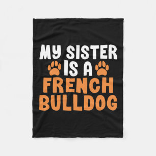 Zus is een Franse buldog zus franchise Fleece Deken