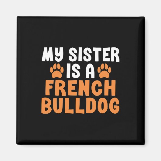 Zus is een Franse buldog zus franchise Magneet (Voorkant)