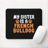 Zus is een Franse buldog zus franchise Muismat (Met muis)