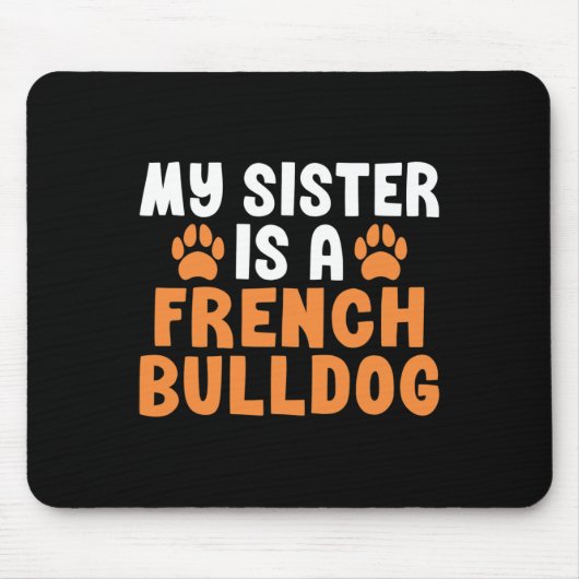 Zus is een Franse buldog zus franchise Muismat (Voorkant)