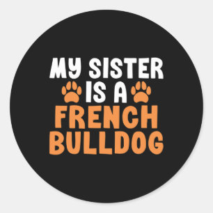 Zus is een Franse buldog zus franchise Ronde Sticker