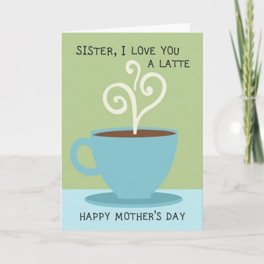 Zus Latte Liefde Moeders Dag Kaart (Voorkant)