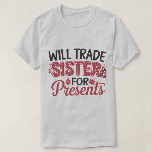 Zus Ruilen voor Cadeaus T-shirt (Design voorkant)