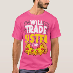 Zus Ruilen Voor Pizza Uniek Voor Pizza Liefhebber T-shirt