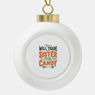 Zus Ruilen Voor Snoep Halloween Shirt Ontwerp Keramische Bal Ornament