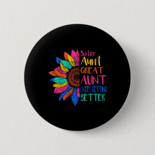 Zus Tante Groot Tante Ik Word Elke Keer Beter Ronde Button 5,7 Cm