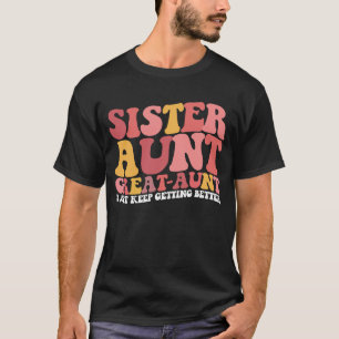 Zus tante Oudoom ik word maar beter T-shirt