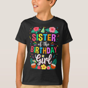 Zus Van Het Jarige Meisje Aloha Hawaii Feestje 1e T-shirt
