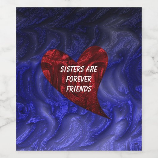 Zussers zijn altijd vrienden met gefingeerde harte wijn etiket (Enkel label)