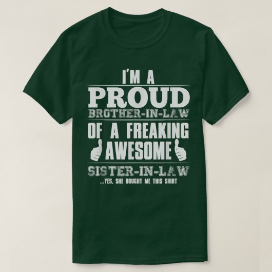Zuster en broer in Wet Proud BrotherInLaw Gift T-shirt (Design voorkant)