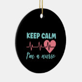 Zuster Gift Keep Calm Ik ben verpleegster Keramisch Ornament (Rechts)