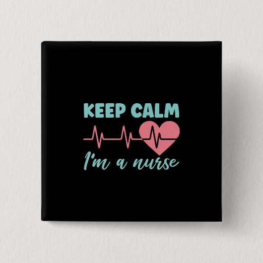 Zuster Gift Keep Calm Ik ben verpleegster Vierkante Button 5,1 Cm (Voorkant)