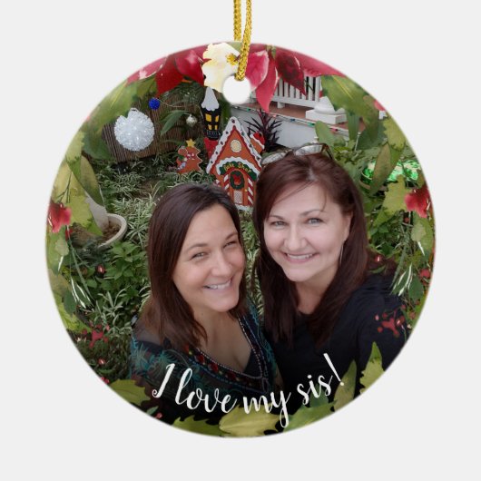Zuster I Love My Sis 2 Foto met Kerstmis Greenery Keramisch Ornament (Voorkant)