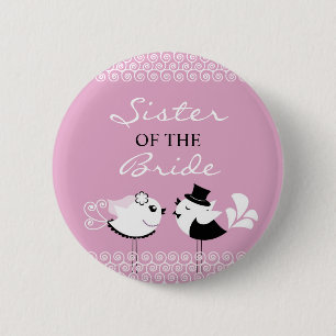 Zuster van de Bride Birds Wedding Button