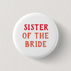 ZUSTER VAN DE BRUID BADGE VOOR HET HUWELIJK RONDE BUTTON 3,2 CM