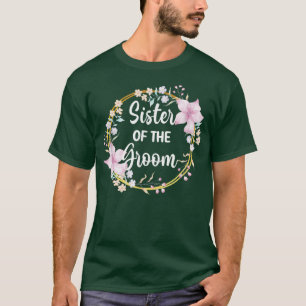 Zuster van de Bruidegom Broer Feestje Zus Funny Fa T-shirt