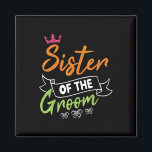 Zuster van de bruidegom bruid Happy Wedding Getrou Magneet<br><div class="desc">Zuster van de bruidegom Bruid Happy Wedding Getrouwd Echtgenoot Vrouw</div>