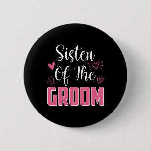 Zuster van de bruidegom familie bruiloft partij ec ronde button 5,7 cm