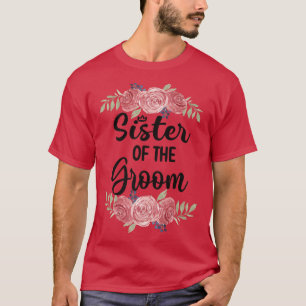 Zuster van de Bruidegom Huwelijk Bruidegom Shower  T-shirt