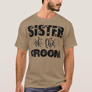 Zuster van de bruidegom huwelijks- en vrijgezellen t-shirt