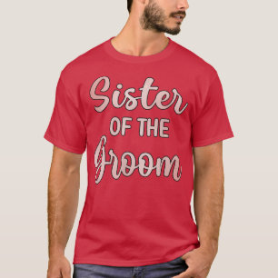 Zuster van de bruidegom Trouwdag Bruidegom Shower  T-shirt