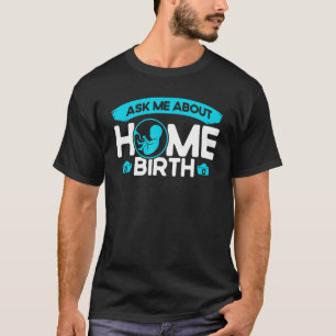 Zuster, verloskundige, geboortearbeider, vraag me t-shirt