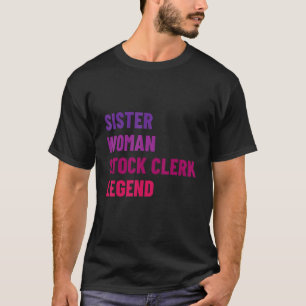 Zuster Vrouw Magazijnbediende Legende Financiën Bo T-shirt