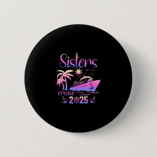 Zusters cruiseschip bijpassende zus trip 2025 vaka ronde button 5,7 cm