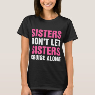 Zusters laten zussen niet alleen kruipen t-shirt