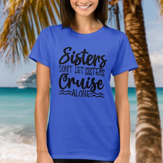 Zusters laten zussen niet alleen varen t-shirt