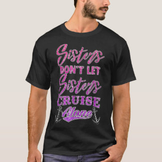 Zusters laten zussen niet alleen vrouwen overgeven t-shirt