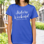 Zusters Weekend Away T-shirt Aangepaste Locatie Da<br><div class="desc">Het perfecte tshirt om je zusjes weekendje weg te vieren. Of je nu een verjaardagsfeest viert, een mini-reünie plant, een vrijgezellenfeest of gewoon met je vriendinnen omgaat, dit shirt zal het podium vormen voor het beste weekend / reis ooit. Personaliseer door de locatie en datum van uw ontslag toe te...</div>