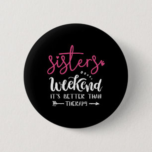 Zusters Weekend Meisjes Trip Weekend Zomer Vakanti Ronde Button 5,7 Cm