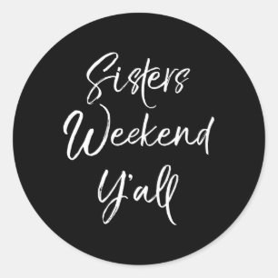 Zusters Weekend Y'all citaat vakantie reis Ronde Sticker