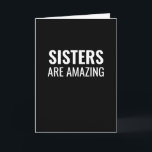 Zusters zijn geweldig grappige verjaardag kaart<br><div class="desc">Zusters zijn geweldig nou die van jou is een grappige verjaardagskaart. Verander "zusters" in elke gewenste relatie en personaliseer de binnenkant.</div>