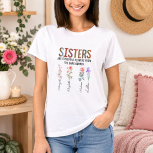 Zusters zijn verschillende bloemen – Aangepaste na T-shirt