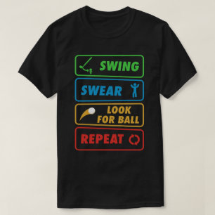 Zwaai Zweer Bal Zoeken Herhaal - Grappig Golf Stap T-shirt