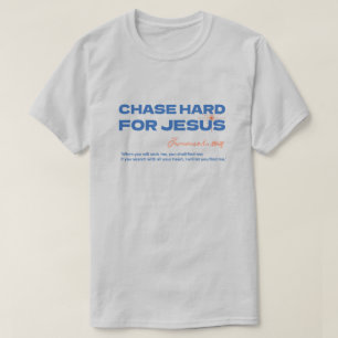 Zwaar achter Jezus Aan Jermeja 29:13 Christelijk T-shirt