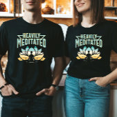 Zwaar geMediteerd - Yoga T-shirt