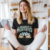 Zwaar geMediteerd - Yoga T-shirt
